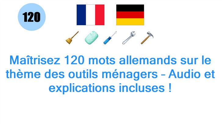 Maîtrisez 120 mots allemands sur le thème des outils ménagers – Audio et explications incluses !